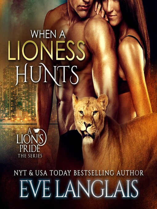 Title details for When a Lioness Hunts by Eve Langlais - Wait list